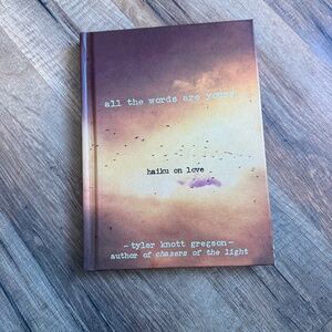 All the words are yours by Tyler Knott Gregson